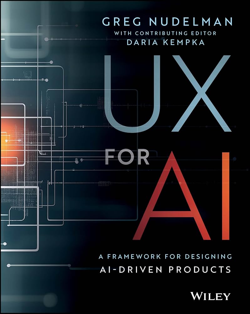 Book cover: UX for AI: A Framework for Designing AI-Driven Products by Greg Nudelman